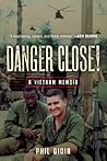Danger Close!: A ...