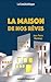 La maison de nos r�ves: Con...