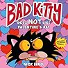 Bad Kitty Does Not Like Valentine's Day by Nick Bruel