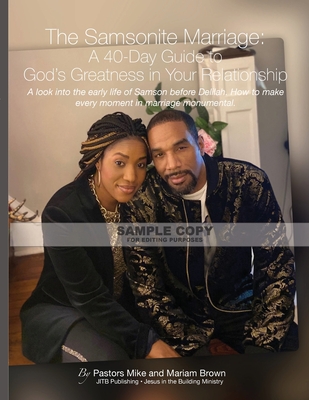 The Samsonite Marriage: A 40 Day Guide to God's Greatness in Your Relationship: A look into the early life of Samson before Delilah. How to make every moment in marriage monumental.