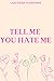 Tell Me You Hate Me Journal; Destroy This Journal; Wreck Me J... by Aisha Ziad