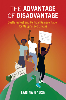 The Advantage of Disadvantage (Cambridge Studies in Contentious Politics)