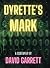 Dyrette's Mark by David  Garrett