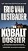 The Kobalt Dossier by Eric Van Lustbader The Kobalt Dossier by Eric Van Lustbader