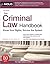 Criminal Law Handbook, The: Know Your Rights, Survive the System