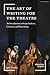 The Art of Writing for the Theatre: An Introduction to Script Analysis, Criticism, and Playwriting (Introductions to Theatre)