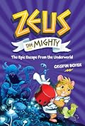 Zeus the Mighty: The Epic Escape From the Underworld