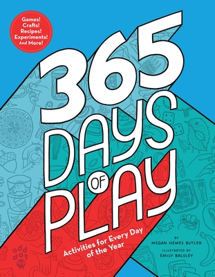 365 Days of Play: Activities for Every Day of the Year (Hardcover)