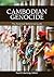 Cambodian Genocide: The Ess...