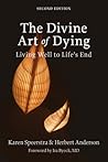 The Divine Art of Dying, Second Edition: Living Well to Life's End