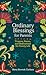 Ordinary Blessings for Parents by Meta Herrick Carlson
