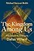 The Kingdom Among Us: The Gospel According to Dallas Willard