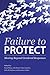 Failure to Protect: Moving Beyond Gendered Responses