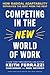 Competing in the New World of Work by Keith Ferrazzi