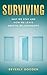 Surviving: Why We Stay and How We Leave Abusive Relationships