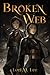 Broken Web by Lori M. Lee