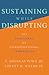 Sustaining While Disrupting: The Challenge of Congregational Innovation