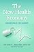 The New Health Economy: Gro...