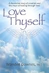 Love Thyself: Oneness , Victory of Self, Exceptional Love. Love Thyself: Oneness , Victory of Self, Exceptional Love.