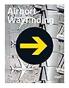 Airport Wayfinding by Heike Nehl