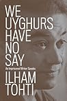 We Uyghurs Have N...