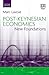 Post-Keynesian Economics: New Foundations: Second Edition