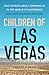 Children of Las Vegas: True stories about growing up in the world's playground