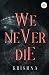 We Never Die