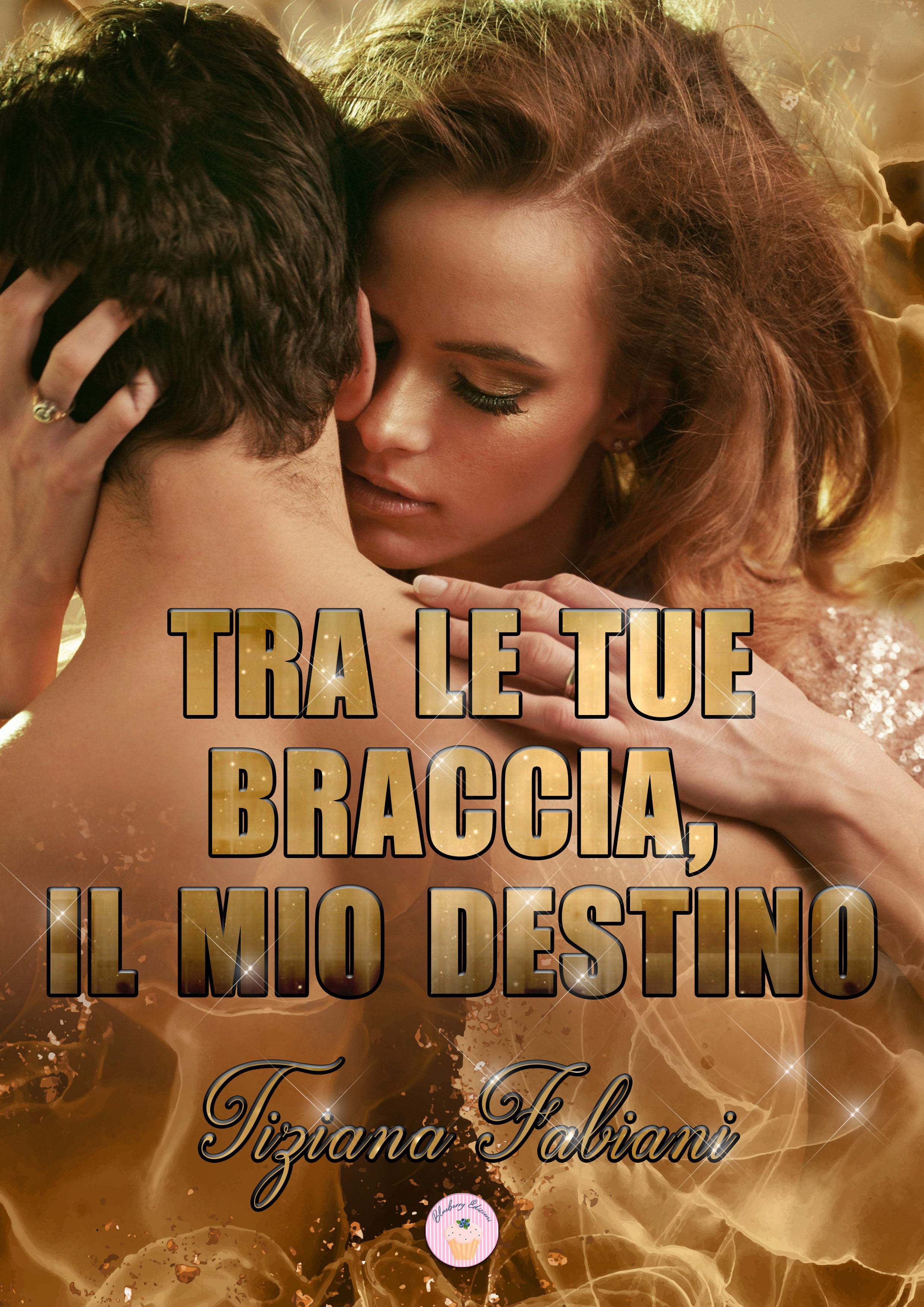 Tra le tue braccia, il mio destino