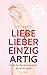 Liebe lieber einzigartig: F...