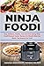Ninja Foodi Easy, Delicious...