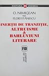 Inerții de tranziție, altruisme & bahluviuni literare
