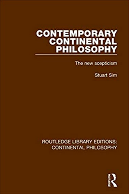 Contemporary Continental Philosophy: The New Skepticism