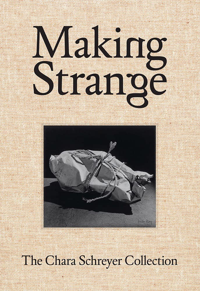 Making Strange: The Chara Schreyer Collection (Hardcover)