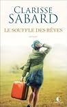 Le souffle des rêves by Clarisse Sabard