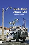 Algérie 1962 - Une histoire populaire by Malika Rahal Algérie 1962 - Une histoire populaire by Malika Rahal