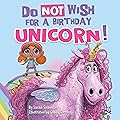 Do Not Wish for a Birthday Unicorn!