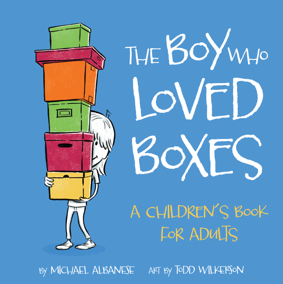 The Boy Who Loved Boxes: A Children's Book for Adults (Paperback)