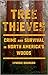 Tree Thieves: Crime and Survival in North America's Woods