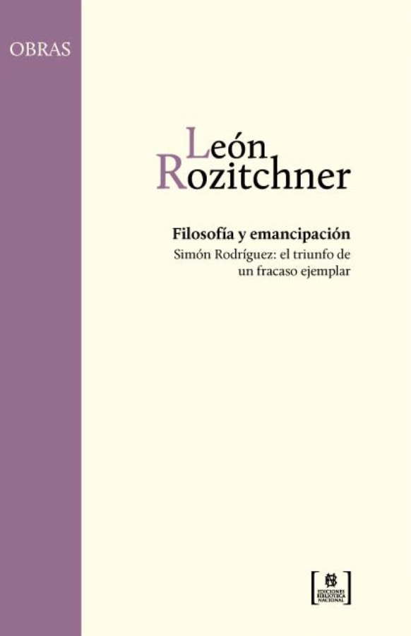 Filosofía y emancipación. Simón Rodríguez: el triunfo de un fracaso ejemplar