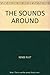 THE SOUNDS AROUND by Renée Rust