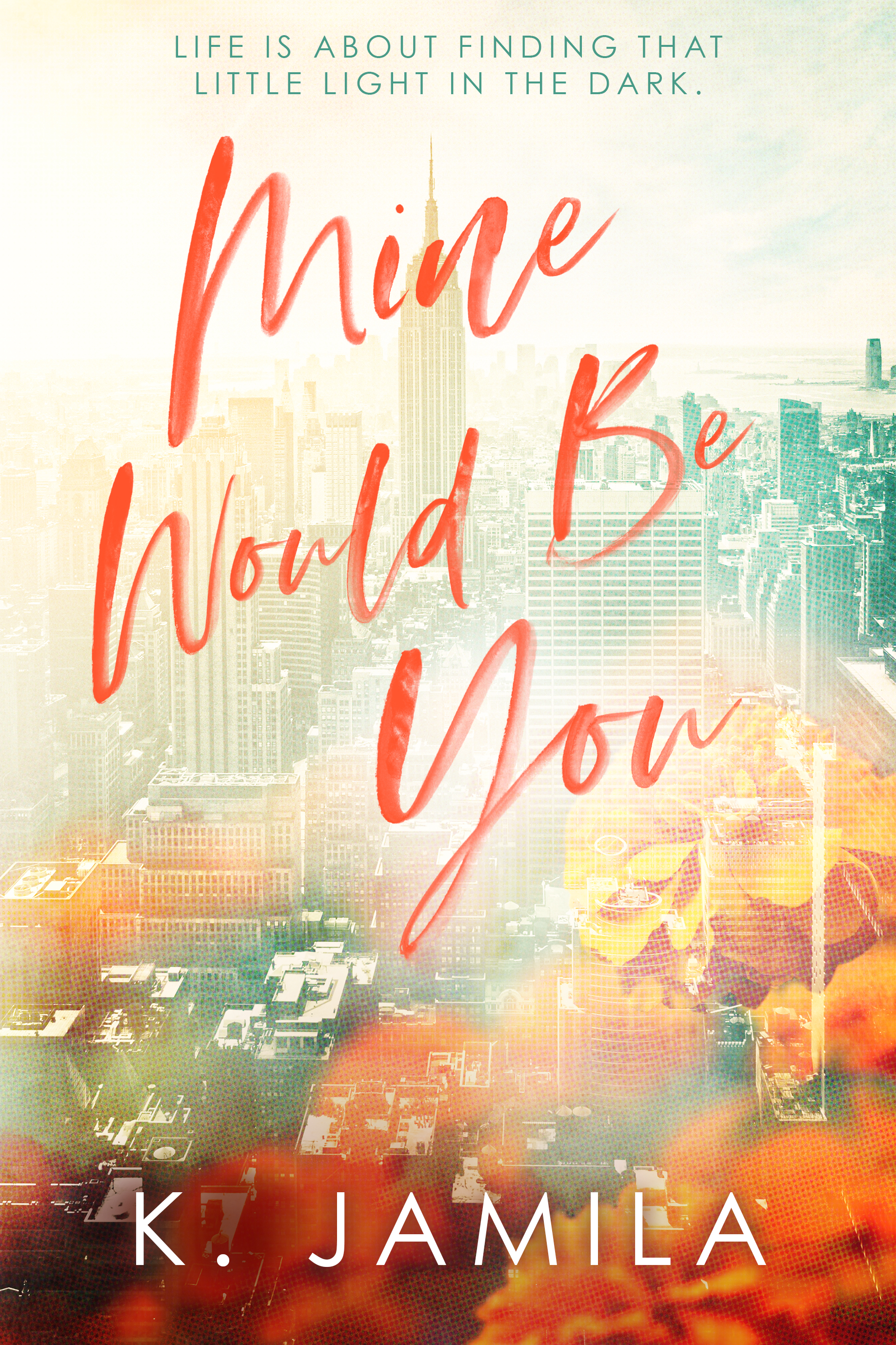 Mine Would Be You (Kindle Edition)
