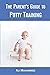 The Parent's Guide to Potty Training by Ali Mohammed