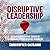 Disruptive Leadership by Christopher Catranis