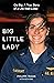 Big Little Lady: Go Big: A ...