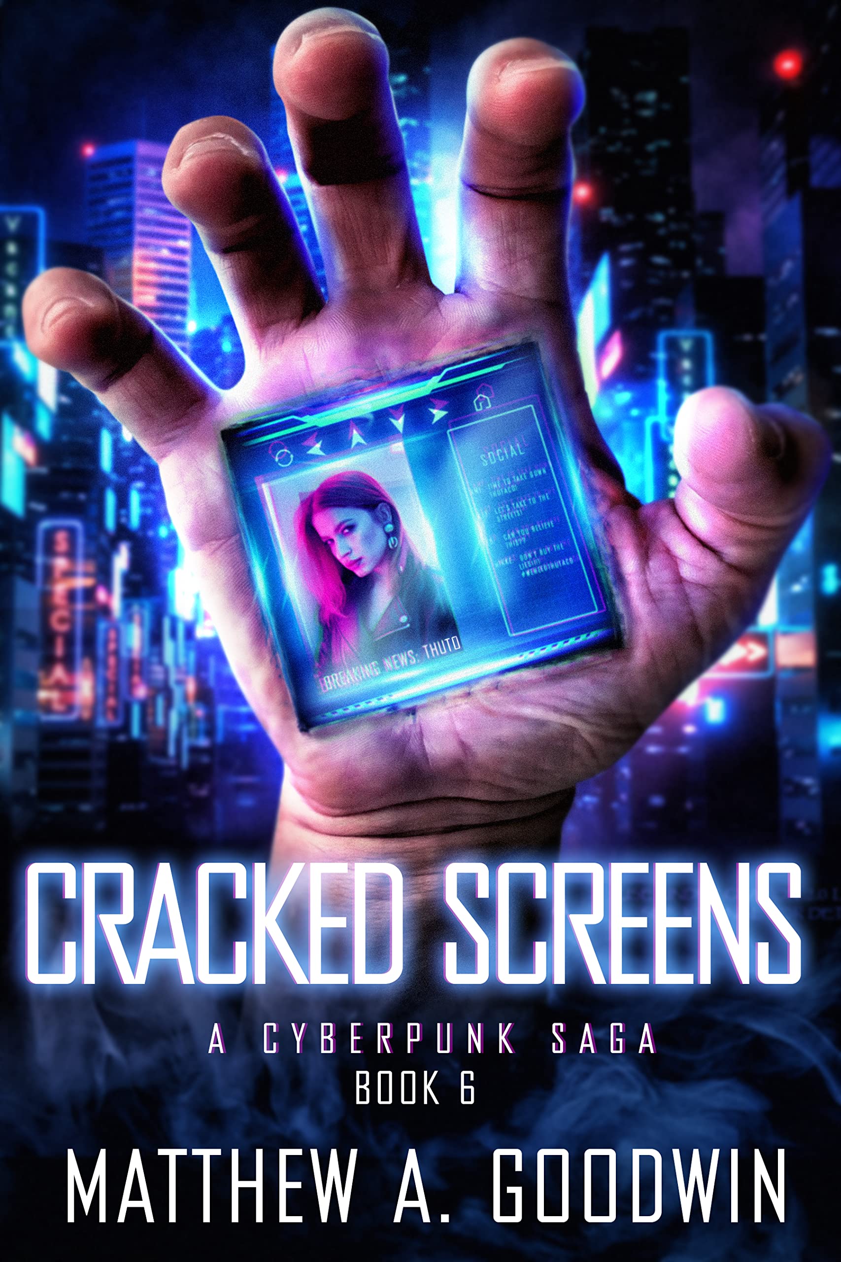 Cracked Screens (A Cyberpunk Saga #6)