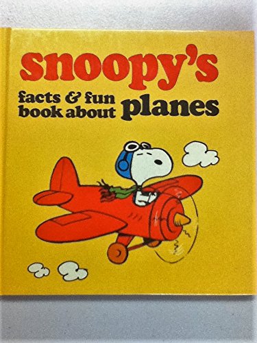 Snoopy's Facts and Fun Book about Planes (Snoopy's Facts and Fun Bks.)