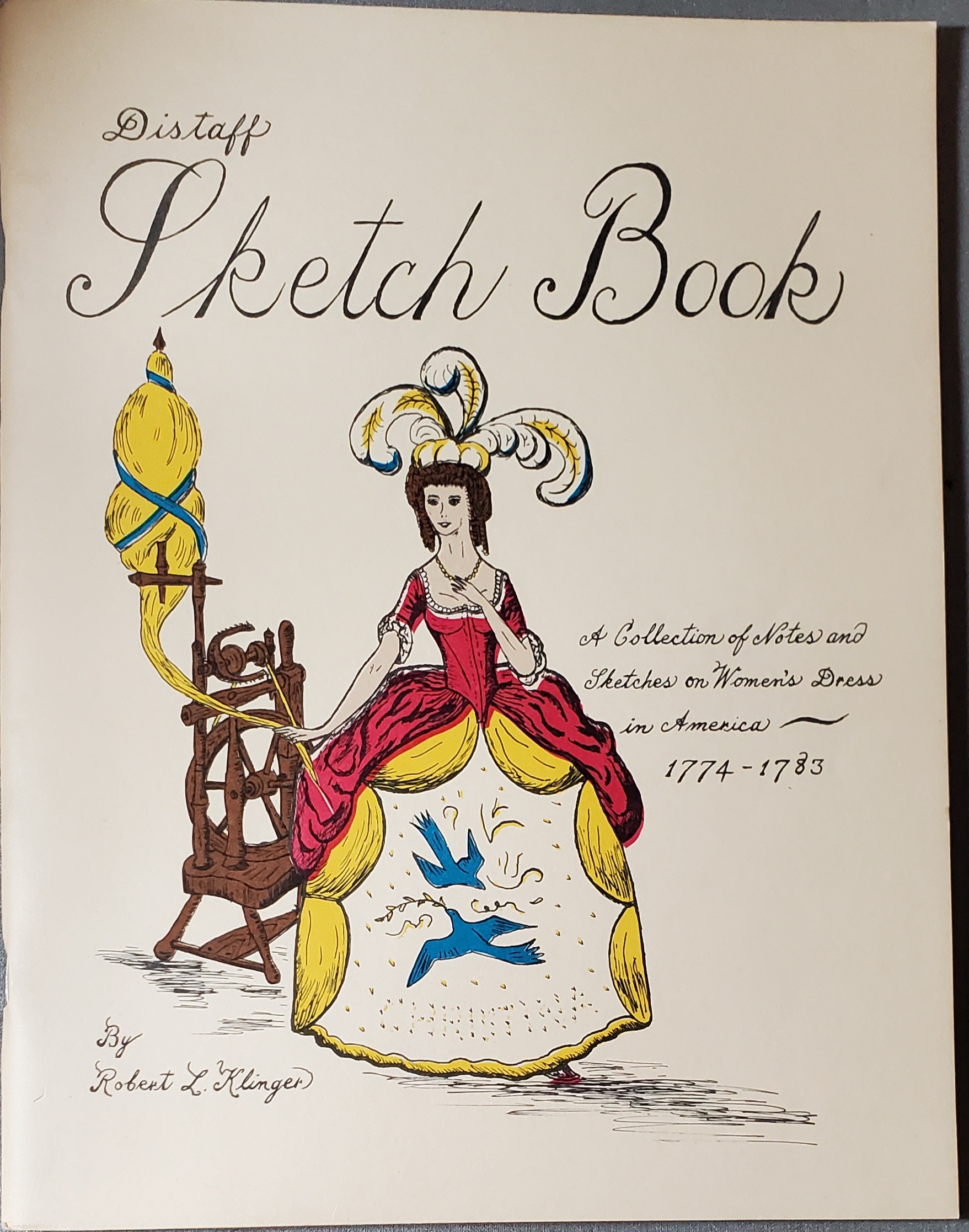 Distaff Sketch Book: A Collection of Notes and Sketches on Women's Dress in America -- 1776-1783 (Booklet)