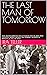 THE LAST MAN OF TOMORROW by Ira Teller THE LAST MAN OF TOMORROW by Ira Teller