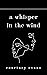 A Whisper in the Wind